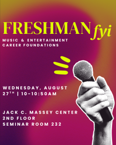 Freshman FYI: Music & Entertainment Career Foundations