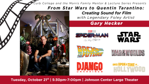 From Star Wars to Quentin Tarantino: Creating Sound for Film with Legendary Foley Artist Gary Hecker | WellCore Seminar @ Johnson Center Theater 115