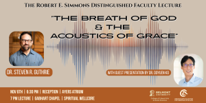 The Breath of God and the Acoustics of Grace @ Janet Ayers Academic Center | Gabhart Chapel
