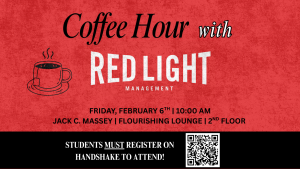 Coffee Hour with Red Light Management @ Jack C. Massey Center | 2nd Floor Flourishing Lounge