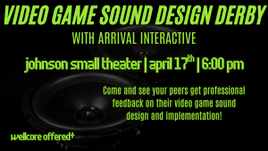 Sound Design in Video Game Derby with Arrival Interactive | WellCore Seminar @ Johnson Center Small Theater